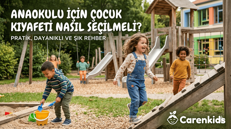 Anaokulu İçin Çocuk Kıyafeti Nasıl Seçilmeli? Pratik, Dayanıklı ve Şık Rehber
